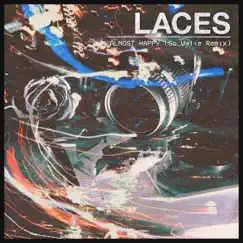 Almost Happy (So Wylie Remix) - Single by LACES & So Wylie album reviews, ratings, credits