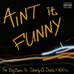 Ain't It Funny? (feat. Shorty-G, Surb & SQueeze) Song Lyrics