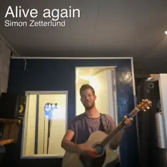 Alive Again - Single by Simon Zetterlund album reviews, ratings, credits