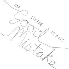 Good Mistake - EP by Mr Little Jeans album reviews, ratings, credits