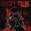 Brazy Talk - Single album lyrics, reviews, download