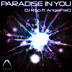 Paradise in You (feat. AngelFreq) [Mark Campbell Remix] Song Lyrics