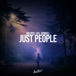 Just People - Single by Rolipso, CEA & SebDell album reviews, ratings, credits