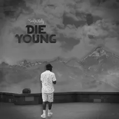 Die Young - Single by Soulja Kelly album reviews, ratings, credits