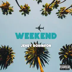 Weekend - Single by Jehry Robinson album reviews, ratings, credits