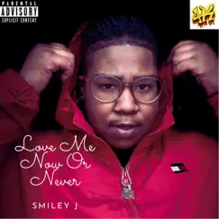 Love Me Now Or Never by Smiley J album reviews, ratings, credits