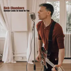 Summer Looks so Good on You - Single by Rich Chambers album reviews, ratings, credits