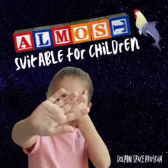 Almost Suitable for Children by Dolphin Space Program album reviews, ratings, credits
