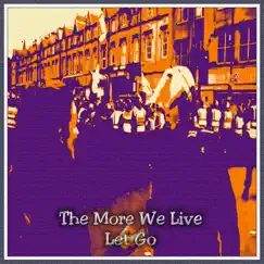 The More We Live (Let Go) - Single by ATU album reviews, ratings, credits