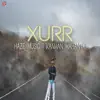 Xurr - Single album lyrics, reviews, download