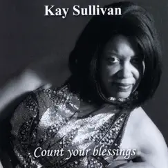 Count Your Blessings by Kay Sullivan album reviews, ratings, credits