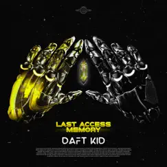 Last Access Memory - Single by Daft Kid album reviews, ratings, credits