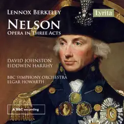 Lennox Berkeley: Nelson, Op. 41 by David Johnston, Eiddwen Harrhy, Brian Rayner Cook, Elizabeth Bainbridge, BBC Symphony Orchestra & Elgar Howarth album reviews, ratings, credits