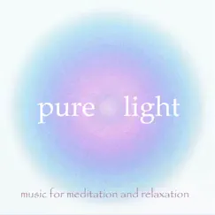 Pure Light: Music for Meditation and Relaxation by Meditation Oasis album reviews, ratings, credits