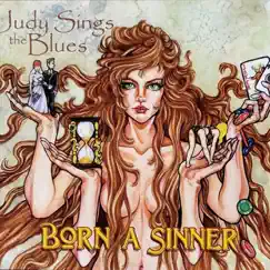 Born a Sinner by Judy Sings the Blues album reviews, ratings, credits
