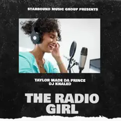 The Radio Girl (feat. DJ Khaled) - Single by Taylor Made Da Prince album reviews, ratings, credits