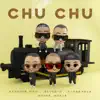 Chu Chu (feat. Diego Vela & Flyboiz) - Single album lyrics, reviews, download