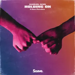 Holding On (feat. Sam Rendina) Song Lyrics