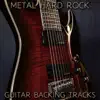 Metal Hard Rock Guitar Backing Tracks Jam album lyrics, reviews, download