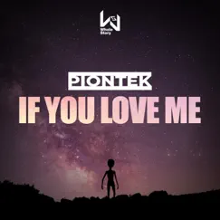 If You Love Me - Single by Piontek album reviews, ratings, credits