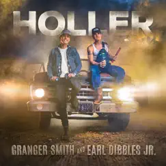 Holler - Single by Granger Smith & Earl Dibbles Jr. album reviews, ratings, credits