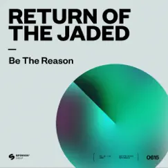 Be The Reason - Single by Return Of The Jaded album reviews, ratings, credits