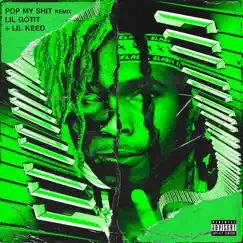 Pop My Shit (Remix) [feat. Lil Keed] - Single by Lil Gotit album reviews, ratings, credits
