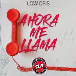Ahora Me Llama - Single by Low Cris & Deosound EM album reviews, ratings, credits