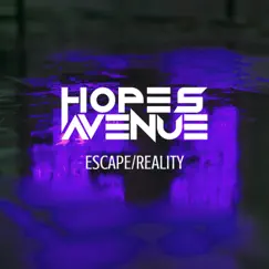 Escape/Reality - Single by Hopes Avenue album reviews, ratings, credits