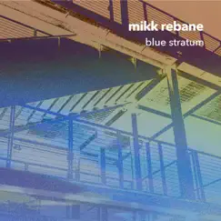 Blue Stratum by Mikk Rebane album reviews, ratings, credits