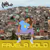 Favela Gold - Single album lyrics, reviews, download