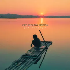 Life in Slow Motion - Single by Pianostalgic & Phil Larson album reviews, ratings, credits