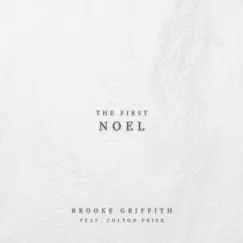 The First Noel - Single (feat. Colton Price) - Single by Brooke Griffith album reviews, ratings, credits