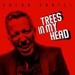 Trees in My Head - Single by Salah Khaili album reviews, ratings, credits
