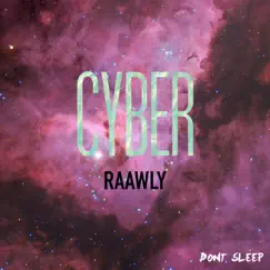 Cyber - Single by Raawly album reviews, ratings, credits