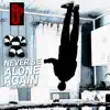 Never be alone again (2021 Version) [2021 Version] - Single album lyrics, reviews, download