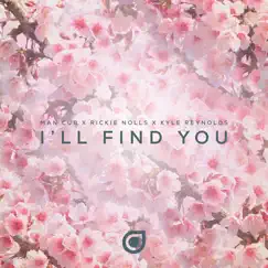 I'll Find You - Single by Man Cub, Rickie Nolls & Kyle Reynolds album reviews, ratings, credits