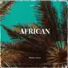 African (feat. Kanala) - Single album lyrics, reviews, download