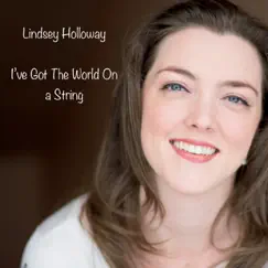 I've Got the World on a String by Lindsey Holloway album reviews, ratings, credits