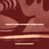 Nights Are Harder These Days - Single album lyrics, reviews, download