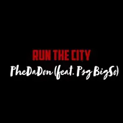 Run the City (feat. Psg BigSo) - Single by PheDaDon album reviews, ratings, credits