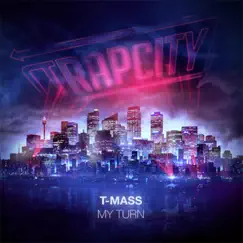 My Turn - Single by T-Mass album reviews, ratings, credits