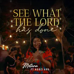See What the Lord Has Done - Single (feat. Ngozi Agu) - Single by Motara album reviews, ratings, credits