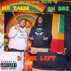 2 The Left (feat. Big Taede) Song Lyrics