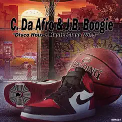 Disco House MasterClass Vol.5 - EP by C. Da Afro & J.B Boogie album reviews, ratings, credits