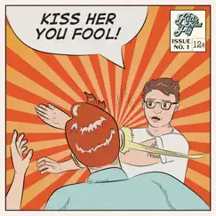 Kiss Her You Fool - Single by Kids That Fly album reviews, ratings, credits