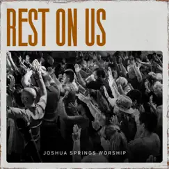 Rest On Us (feat. Annikka Molina) [Live] - Single by Joshua Springs Worship album reviews, ratings, credits