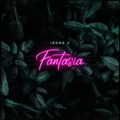 Fantasia - Single by Irene V album reviews, ratings, credits
