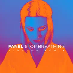 Stop Breathing (Viddsan Remix) - Single by Fanel & Viddsan album reviews, ratings, credits