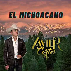 El Michoacano - Single by Xavier Cortes album reviews, ratings, credits